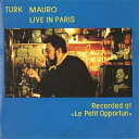 【輸入盤】 Turk Mauro / Live In Paris 【CD】