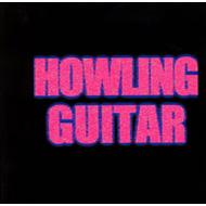 HOWLING GUITAR / Howling Guitar 【CD】