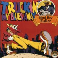 【輸入盤】 Blind Boy Fuller / Truckin My Blues Away 【CD】