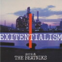 Beatniks ビートニクス / EXITENTIALISM 出口主義 【CD】