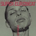 Super Eurobeat: 77 【CD】