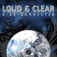 Loud &amp; Clear (Rock) / Disc Connected yCDz