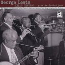 【輸入盤】 George Lewis (Old) ジョージルイス / Hello Central...give Me Doctorjazz 【CD】
