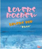 LOVERS ROCREW ラバーズロックルー / LOVERS POP Pure 【CD】