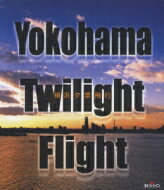 Yokohama Twilight Flight l[is yBLU-RAY DISCz