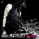 BADBLOOD PROJECT / DELIGHT 【CD】