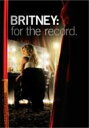 Britney Spears ブリトニースピアーズ / For The Record: 私のすべてを 【DVD】