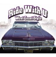 Ride With U: West Coast Style 【CD】