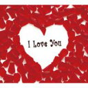 I Love You 【CD】