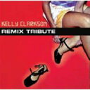 【輸入盤】 Kelly Clarkson Remix Tribute 【CD】