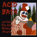 【輸入盤】 Acid Bath / When The Kite String Pops 【CD】