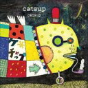 Catsup / Catsup 【CD】