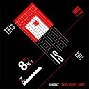 80KIDZ エイティキッズ / THIS IS MY SHIT 【CD】
