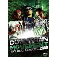 Ent Deal League エントディールリーグ / DOWNTOWN MOVEMENT 2008 【DVD】