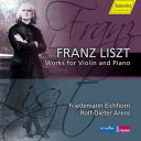 【輸入盤】 Liszt リスト / ヴァイオリンとピアノのための作品集 F.アイヒホルン、アレンス 【CD】
