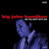 【輸入盤】 Big John Hamilton / Are You Happy With Him 【CD】