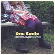 Painted Dayglow Smile / One Smile 【CD】