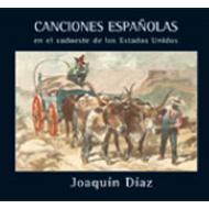 【輸入盤】 Joaquin Diaz / Canciones Espanolas En El Sudoeste De Estados Unidos 【CD】