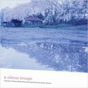 a circus troupe〜Music inspired from The Motion Picture〜 【CD】