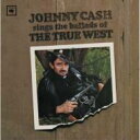 【輸入盤】 Johnny Cash ジョニーキャッシュ / Sings Ballads Of The True West 【CD】