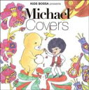 Kids Bossa Presents Michael Covers 【CD】