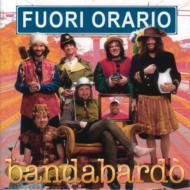 Bandabardo / Fuori Orario 【CD】