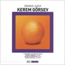 【輸入盤】 Kerem Gorsev / Orange Juice 【CD】