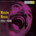 Perez Prado ペレスプラード / Mambo Mania 【CD】