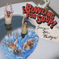 Bowling For Soup ボウリングフォースープ / Sorry For Partyin 【CD】
