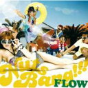 FLOW フロウ / NUTS BANG!!! 【CD】