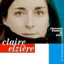 Claire Elziere / パリ、愛の歌 第2楽章〜永遠のシャンソン名曲集〜 【CD】