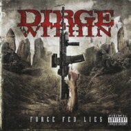 Dirge Within / Force Fed Lies 【CD】