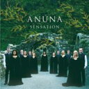 Anuna アヌーナ / Sensation: サンサシオン ～ケルトの頌歌 【CD】