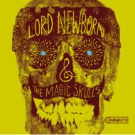 【輸入盤】 LORD NEWBORN &amp; THE MAGIC SKULLS / Lord Newborn &amp; The Magic Skulls 【CD】