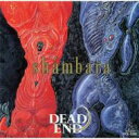 【送料無料】Dead End　デッドエンド / SHAMBARA 【SHM-CD】