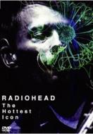 Radiohead レディオヘッド / Radiohead The Hottest Icon 【DVD】