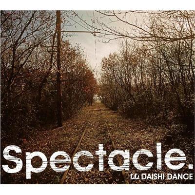 Daishi Dance ダイシダンス / Spectacle. 【CD】