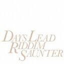 riddim saunter リディムサウンター / Days Lead 【CD】