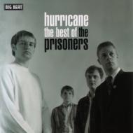 Prisoners / Hurricane: The Best Of The Prisoners 【CD】