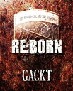 GACKT ガクト / RE: BORN 【CD】