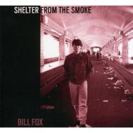 【輸入盤】 Bill Fox / Shelter From The Smoke 【CD】