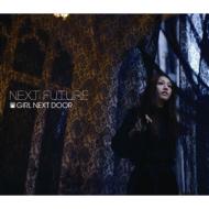 GIRL NEXT DOOR / NEXT FUTURE （+CD） 【CD】