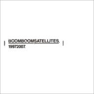 Boom Boom Satellites ブンブンサテライツ / 19972007 【CD】