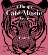 a happy cafe music year -Covers- 【CD】