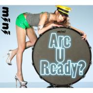 mini / Are U Ready? 【CD Maxi】