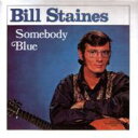 Bill Staines / Somebody Blue 【CD】