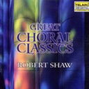 【輸入盤】 Great Choral Classics ショウ&アトランタ響&合唱団 【CD】
