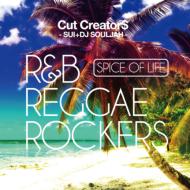 SPICE OF LIFE R &amp; B REGGAE ROCKERS mixed by CUT CREATOR$ 【CD】