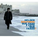 【輸入盤】 Helder Moutinho / Que Fado E Este Que Trago?: ファドの未来を想って 【CD】