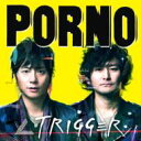 Porno Graffitti ポルノグラフィティー / ∠ TRIGGER 【CD】